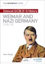 My Revision Notes: Edexcel GCSE (9-1) History: Weimar and Nazi Germany, 1918-39
