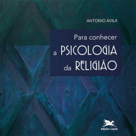 Para conhecer a psicologia da religião