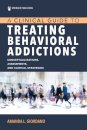 A Clinical Guide to Treating Behavioral Addictions