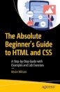 The Absolute Beginner's Guide to HTML and CSS