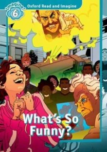 Oxford Read and Imagine 6: What's So Funny