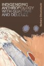 Indigenising Anthropology with Guattari and Deleuze