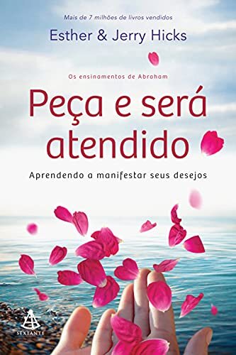 Peça E Será Atendido: Aprendendo A Manifestar Seus Desejos