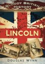 Bloody British History: Lincoln