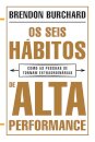 Os Seis Hábitos de Alta Performance