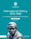 Cambridge International AS Level History: International History 1870–1945 Coursebook