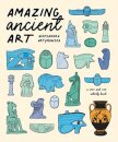 Amazing Ancient Art: A Search And Learn Adventure