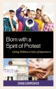 Born with a Spirit of Protest