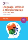 Language, Literacy and Communication in the Early Years