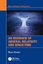 An Overview of General Relativity and Space-Time
