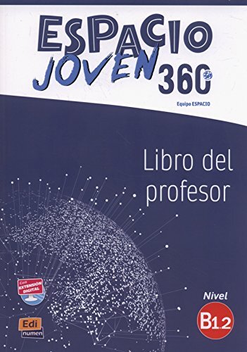 Espacio Joven 360º - Libro del profesor. Nivel B1.2