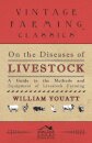 On the Diseases of Livestock - A Guide to the Methods and Equipment of Livestock Farming