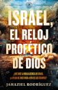 Israel, el reloj profetico de Dios