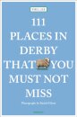 111 Places in Derby That You Must Not Miss