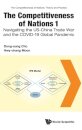 Competitiveness Of Nations 1, The: Navigating The Us-china Trade War And The Covid-19 Global Pandemic