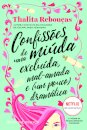 Confissões De Uma Miúda Excluída, Mal-Amada E (Um Pouco) Dramática