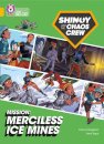 Shinoy and the Chaos Crew Mission: Merciless Ice Mines