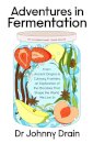 Adventures in Fermentation