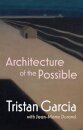 Architecture of the Possible