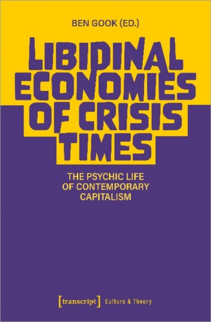 Libidinal Economies of Crisis Times