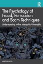 The Psychology of Fraud, Persuasion and Scam Techniques