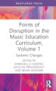Points of Disruption in the Music Education Curriculum, Volume 1
