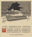 THIS AMERICAN HOUSE FRANK LLOYD WRIGHTS