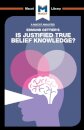 An Analysis of Edmund Gettier's Is Justified True Belief Knowledge?