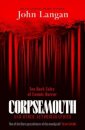 Corpsemouth and Other Autobiographies