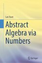 Abstract Algebra via Numbers