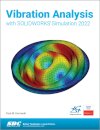 Vibration Analysis with SOLIDWORKS Simulation 2022
