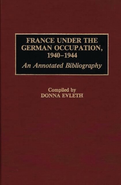 France Under the German Occupation, 1940-1944