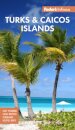 Fodor's InFocus Turks & Caicos Islands