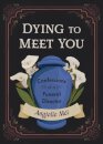 Dying to Meet You