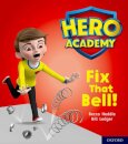 Hero Academy: Oxford Level 2, Red Book Band: Fix That Bell!