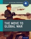 Oxford IB Diploma Programme: The Move to Global War Course Companion

