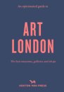 An Opinionated Guide to Art London