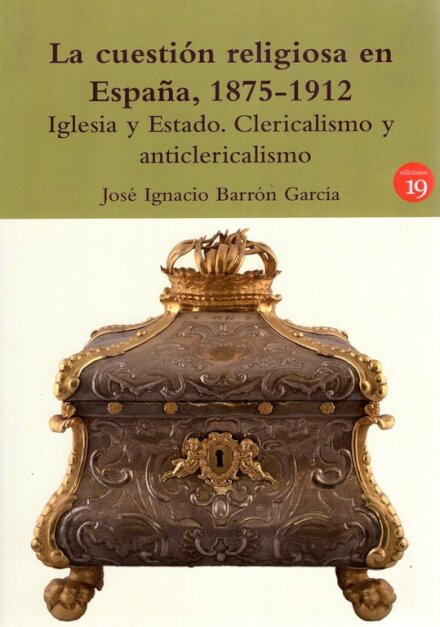 La cuestión religiosa en España, 1876-1912