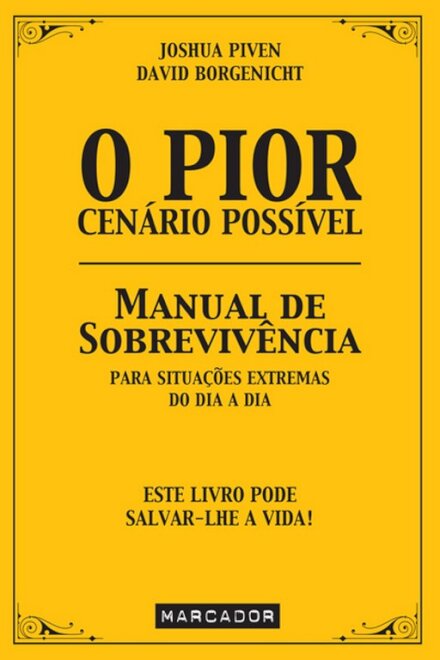 O Pior Cenário Possível - Manual De Sobr
