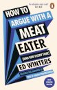 How to Argue With a Meat Eater (And Win Every Time)