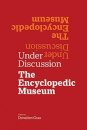 Under Discussion - The Encyclopedic Museum