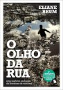 O Olho Da Rua: Uma Repórter Em Busca Da Literatur Vida Real