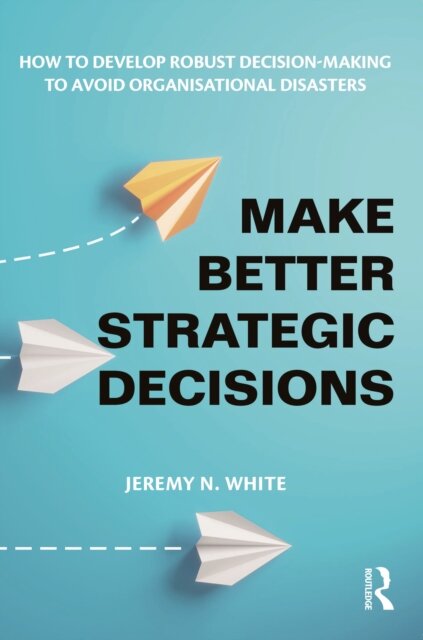 Make Better Strategic Decisions