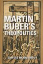 Martin Buber's Theopolitics