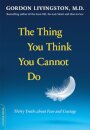 The Thing You Think You Cannot Do