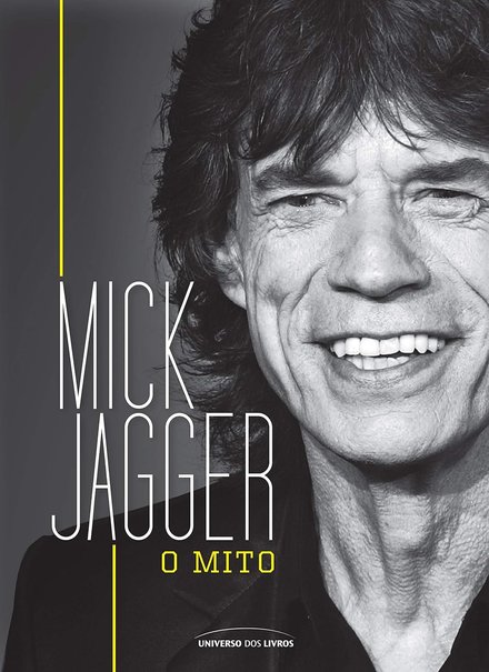 Mick Jagger: O Mito (Biografia Não Autorizada)