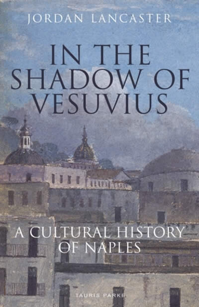 In The Shadow Of Vesuvius. A Cultural History Of N