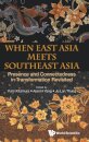 When East Asia Meets Southeast Asia: Presence And Connectedness In Transformation Revisited