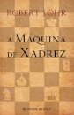 A Maquina De Xadrez