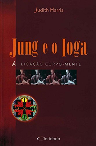 Jung e o Yoga: a ligação corpo-mente